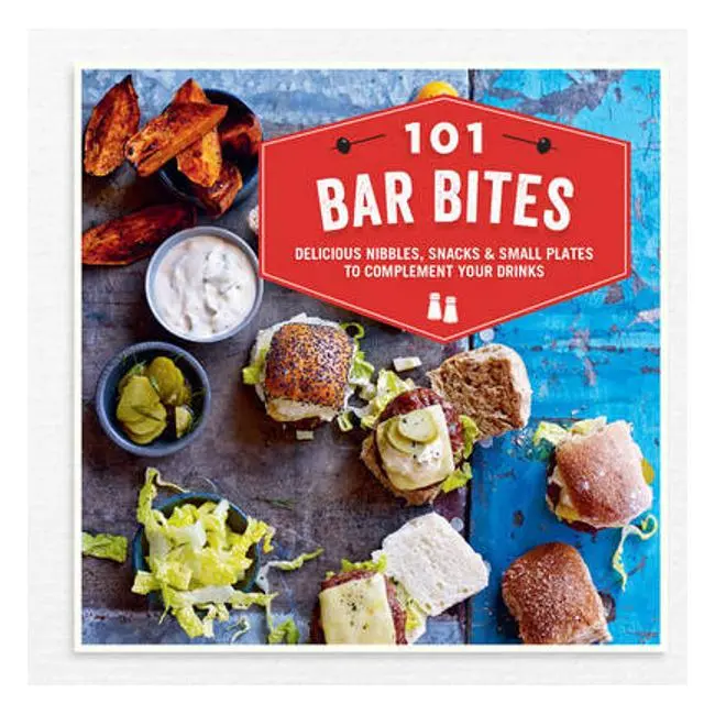 101 Bar Snacks: Creative Small Plates, Nibbles, And Drink-Pairing Bites By Ryland Peters & Small 1