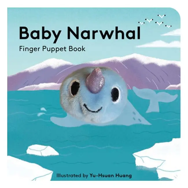 Baby Narwhal: An Engaging Finger Puppet Board Book By Yu-Hsuan Huang 1