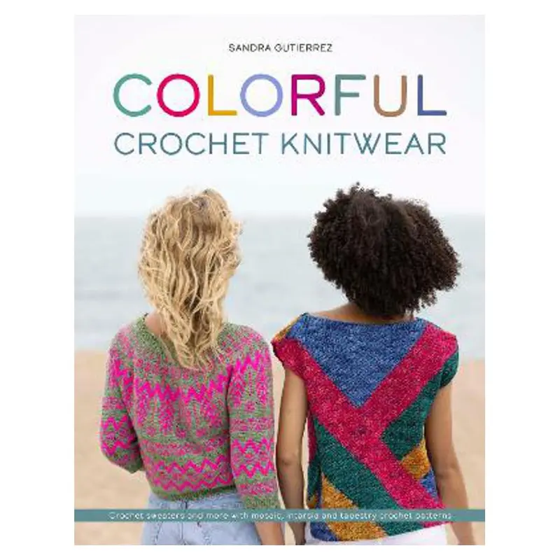 Colorful Crochet Knitwear: Vibrant Wearable Designs By Sandra Gutierrez 1