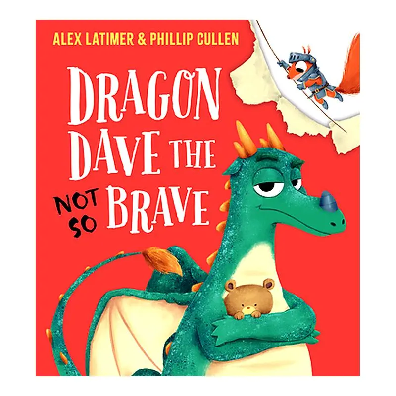 Dragon Dave The Not-So-Brave: A Courage-Building Picture Book By Alex Latimer 1