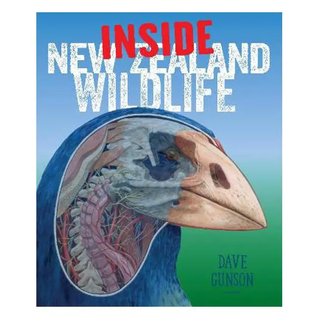 Inside New Zealand Wildlife: A Visual Guide To Native Species And Habitats – Dave Gunson 1