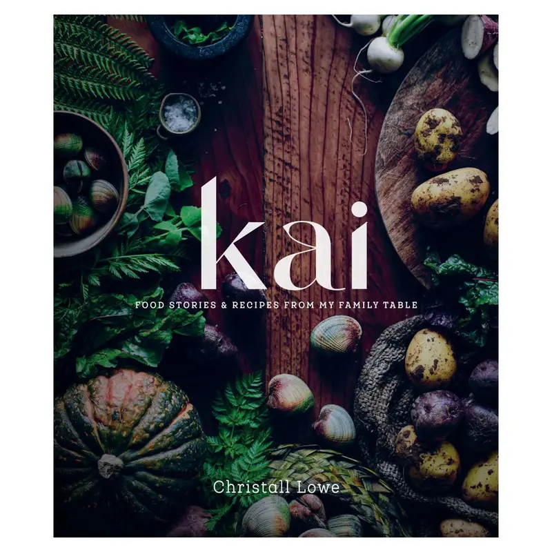 Kai: Celebrating Māori Food Traditions By Christall Lowe 1