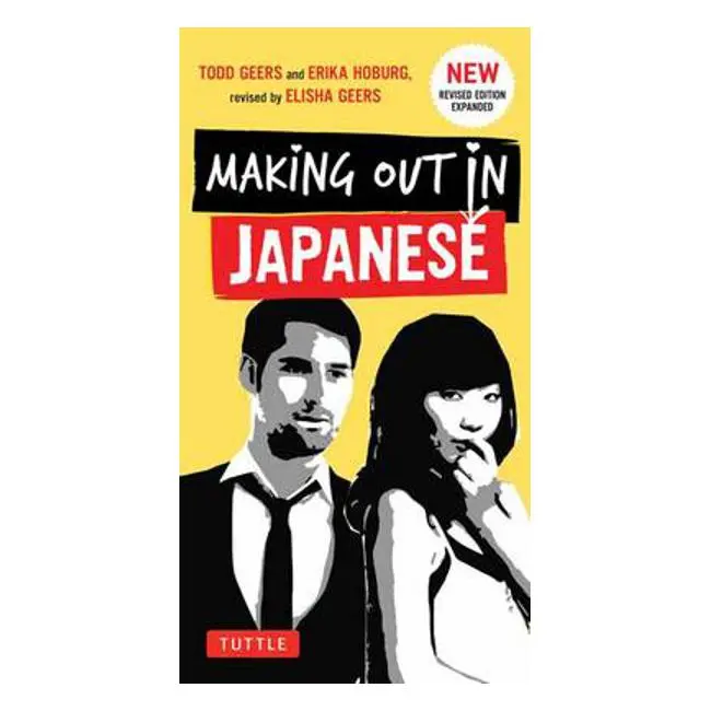 Making Out In Japanese: A Humorous, Practical Guide By Todd Geers 1