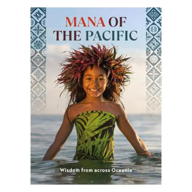Mana Of The Pacific: Indigenous Knowledge, Leadership, And Sustainable Development – Regina Scheyvens 1