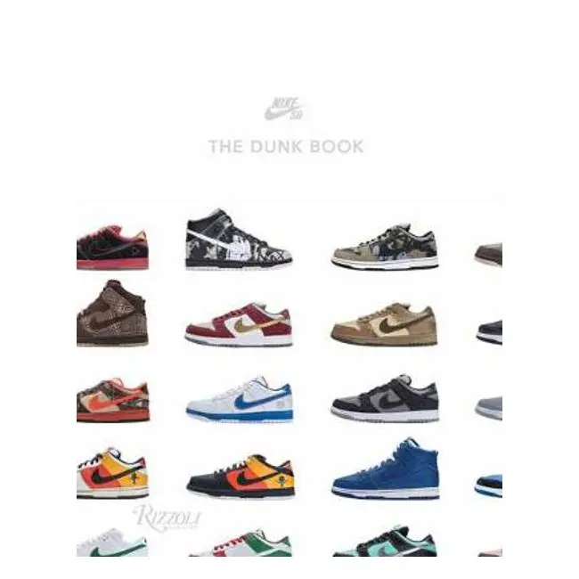 Nike Sb Dunk Book: The Definitive History Of The Iconic Sneaker 1