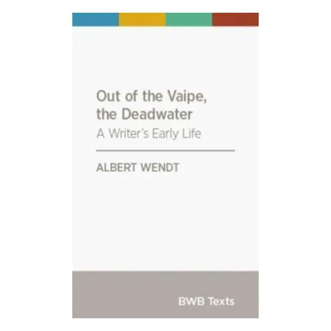 Out Of The Vaipe, The Deadwater: Albert Wendt’S Memoir Of Early Life 1