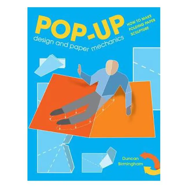 Pop-Up Paper Sculpture: Design And Mechanics Explained By Duncan Birmingham 1