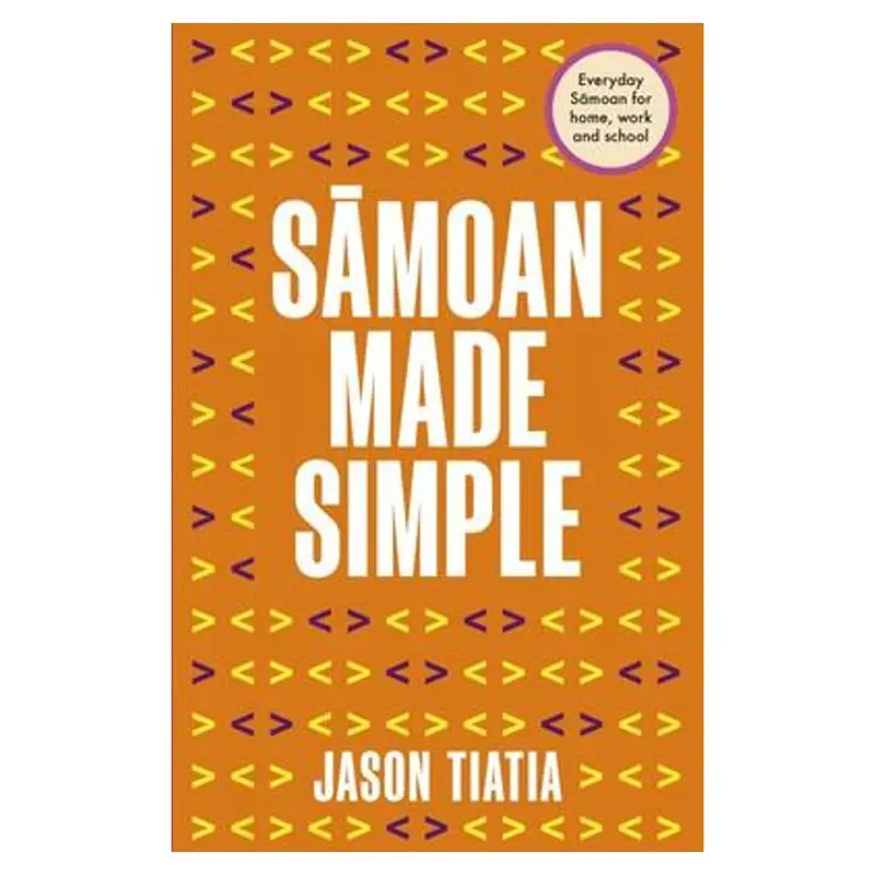 Samoan Made Simple: An Accessible Introduction To The Samoan Language – Jason Tiatia 1