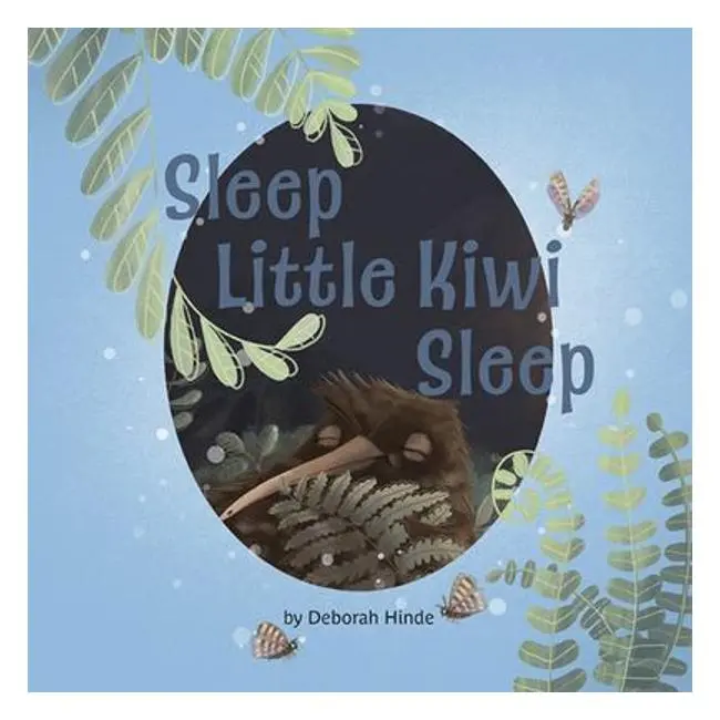 Sleep Little Kiwi, Sleep: A Gentle Māori-Inspired Bedtime Story – Deborah Hinde 1