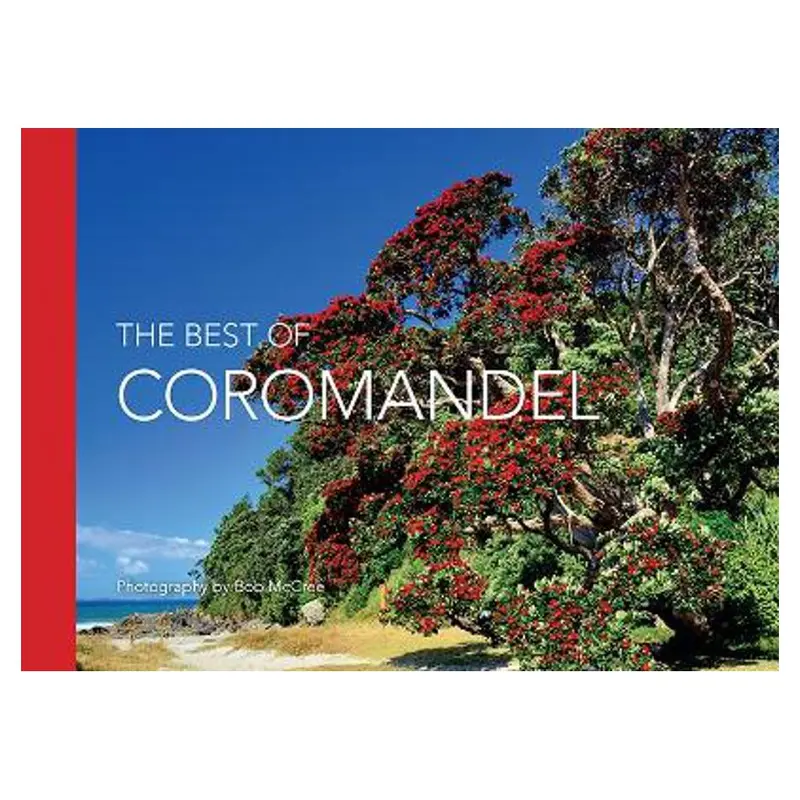 The Best Of Coromandel: Landscapes, Stories & Secrets By Bob Mccree 1
