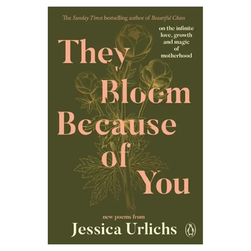 They Bloom Because Of You: A Heartfelt Tribute To Motherhood By Jessica Urlichs 1